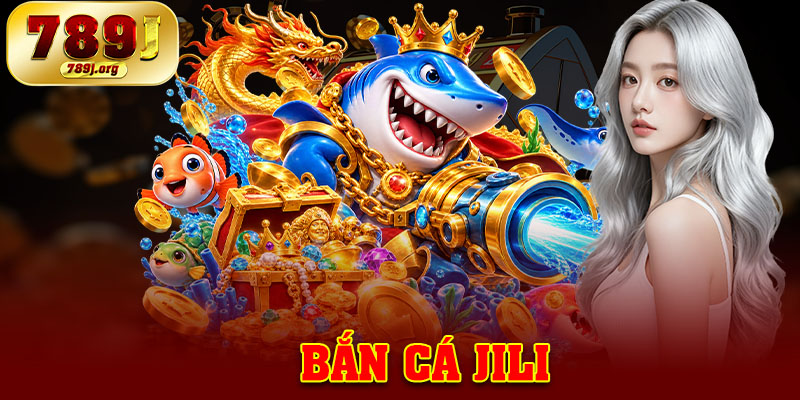 Bắn Cá JILI