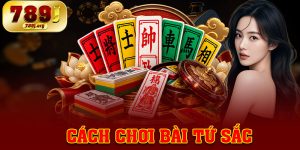 Cách Chơi Bài Tứ Sắc