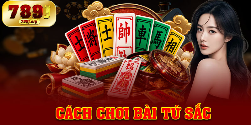 Cách Chơi Bài Tứ Sắc